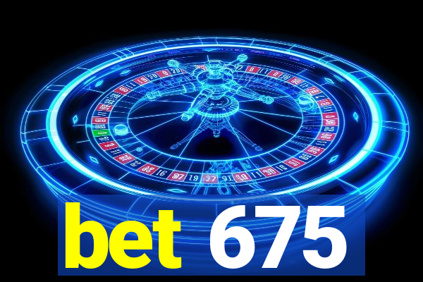 bet 675